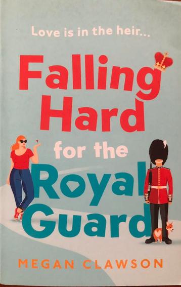 Falling Hard for the royal guard - megan clawson (EN) beschikbaar voor biedingen