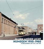 In een ander licht - Nijmegen 1950-1960, Ophalen of Verzenden, 20e eeuw of later, Nieuw