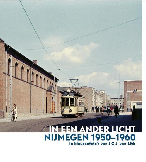 In een ander licht - Nijmegen 1950-1960, Boeken, Geschiedenis | Stad en Regio, Nieuw, 20e eeuw of later, Ophalen of Verzenden