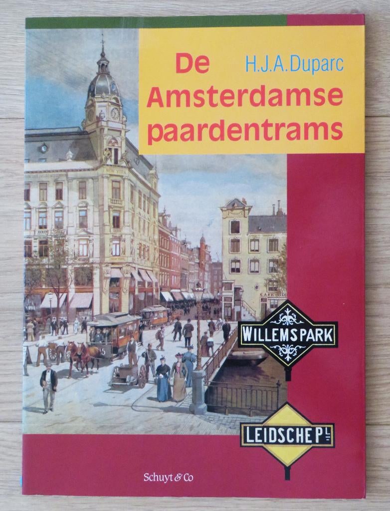 H.J.A. Duparc: De Amsterdamse Paardentrams ( tram ), Boeken, Vervoer en Transport, Zo goed als nieuw, Ophalen of Verzenden
