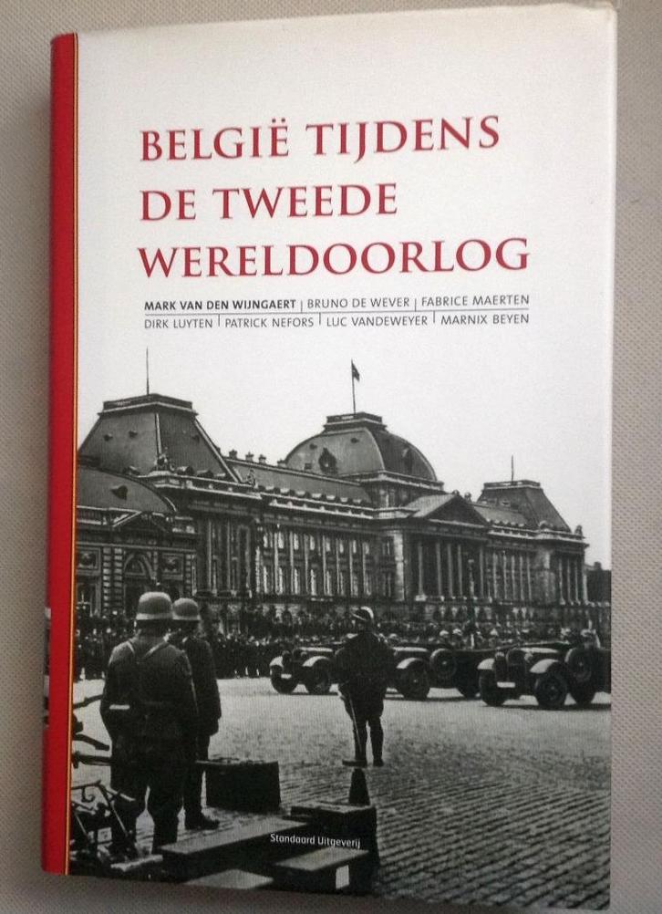 Belgie Tijdens De Tweede Wereldoorlog Mark Van den Wĳngaert, Boeken, Geschiedenis | Wereld, Europa, 20e eeuw of later, Verzenden