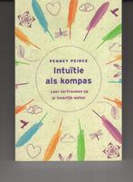 Intuitie als kompas Penney Peirce, Boeken, Ophalen of Verzenden, Zo goed als nieuw
