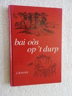 Bai oòs op 't durp - J. Koster, Boeken, Ophalen of Verzenden, 20e eeuw of later, Zo goed als nieuw