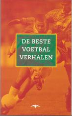 De beste voetbalverhalen - ISBN 9789060056493, Ophalen, Gelezen, Balsport