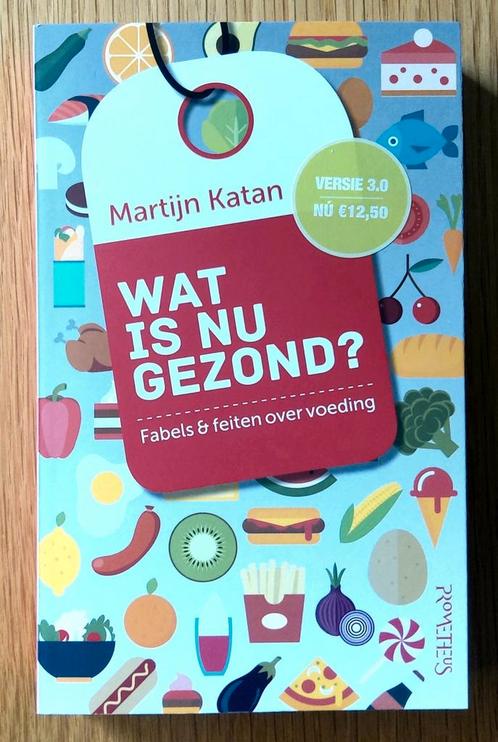 Martijn B. Katan - Wat is nu gezond?, Boeken, Gezondheid, Dieet en Voeding, Zo goed als nieuw, Dieet en Voeding, Ophalen of Verzenden