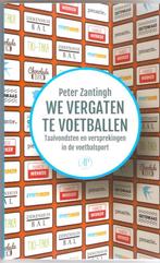 Peter Zantingh - We vergaten te voetballen, Gelezen, Balsport, Peter Zantingh, Ophalen of Verzenden