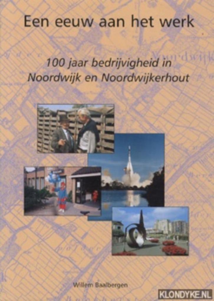 Een eeuw aan het werk, Boeken, Geschiedenis | Stad en Regio, Zo goed als nieuw, 20e eeuw of later, Ophalen of Verzenden