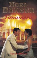 TANAMERA - Noel Barber, Ophalen of Verzenden, Zo goed als nieuw, Noel Barber, Amerika