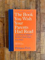The book you wish your parents had read - Philippa Perry, Ophalen of Verzenden, Zo goed als nieuw, Opvoeding tot 6 jaar