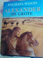 Michael Wood: In het voetspoor van ALEXANDER DE GROTE, Gelezen, Ophalen of Verzenden