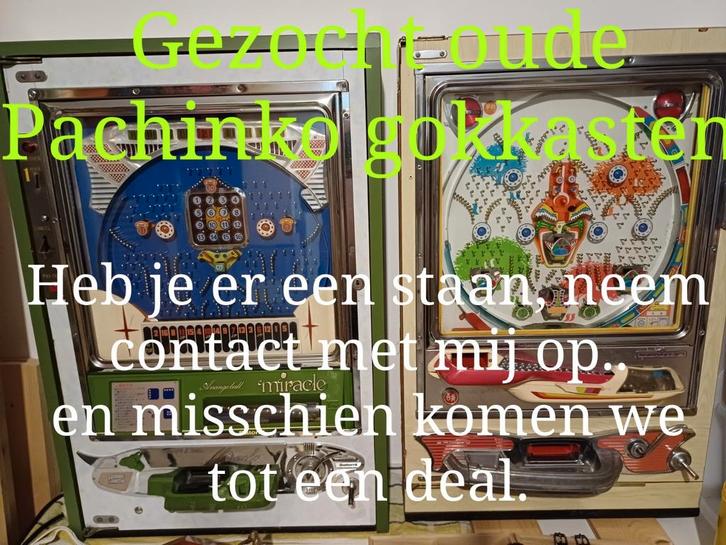 GEZOCHT oude Pachinko gokkasten, Verzamelen, Automaten | Gokkasten en Fruitautomaten, Gebruikt, Ophalen of Verzenden