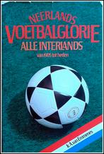 Neerlands Voetbalglorie: Alle interlands van 1905 tot heden., Boeken, Ophalen of Verzenden, Gelezen, Balsport