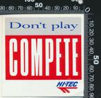 Sticker: Hi-Tec - Dont play compete, Verzamelen, Sport, Ophalen of Verzenden
