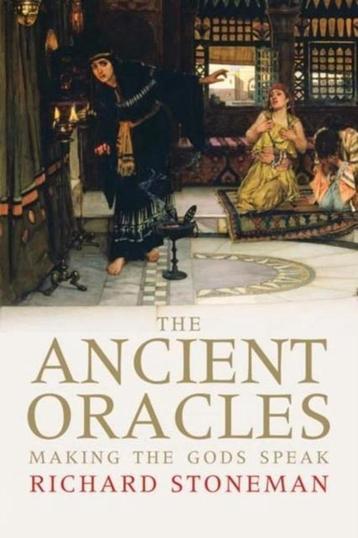 The Ancient Oracles Making the Gods Speak Richard Stoneman beschikbaar voor biedingen