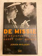 De Missie - Harry 'Cuby' Muskee - Jeroen Wielaert, Boeken, Ophalen of Verzenden, Gelezen, Kunst en Cultuur