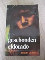 Boek Anthony van Kampen - Geschonden Eldorado, Boeken, Ophalen, Gelezen