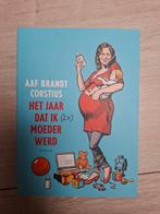 Het jaar dat ik (2x) moeder werd - Aaf Brandt Corstius, Ophalen of Verzenden