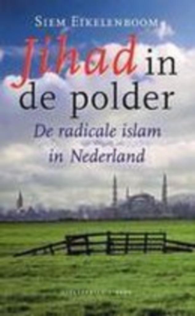 Siem Eikelenboom - Jihad in de polder, Boeken, Politiek en Maatschappij, Nieuw, Nederland, Ophalen of Verzenden
