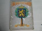 Oranje in het Goud 1898-1948, Ophalen of Verzenden, 19e eeuw, Gelezen