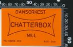 Sticker: Dansorkest Chatterbox - Mill (1), Verzamelen, Ophalen of Verzenden, Zo goed als nieuw, Bedrijf of Vereniging