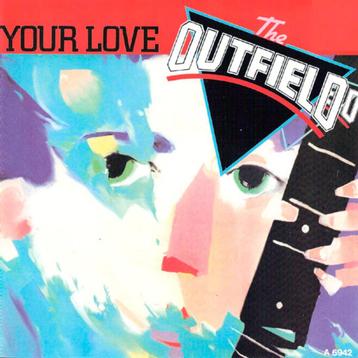 Rock Single (1986) the Outfield - Your Love. beschikbaar voor biedingen