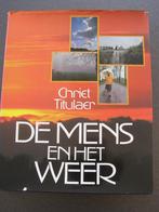 De mens en het weer – Chriet Titulaer; 1979, Chriet Titulaer, Ophalen of Verzenden, Zo goed als nieuw, Natuur algemeen