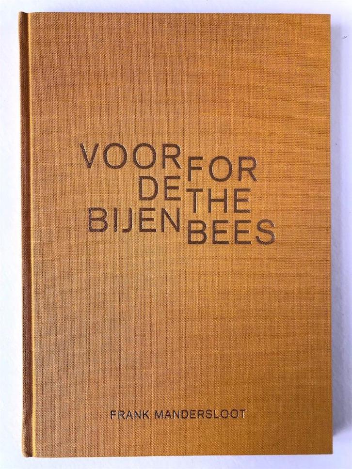 Voor de Bijen, For the Bees. Frank Mandersloot, Boeken, Kunst en Cultuur | Beeldend, Nieuw, Beeldhouwkunst, Ophalen of Verzenden