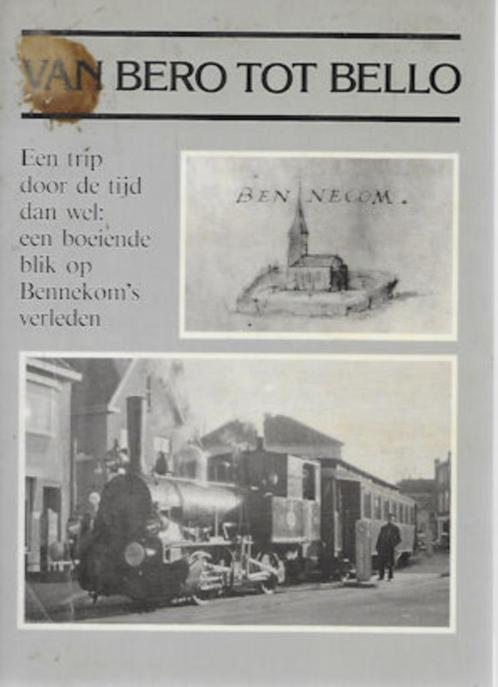 Van Bero tot Bello - Fragmenten uit de historie van Bennekom, Boeken, Geschiedenis | Stad en Regio, Gelezen, 20e eeuw of later