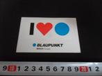 sticker I LOVE BLAUPUNKT - bosch gruppe *, Verzamelen, Ophalen, Zo goed als nieuw