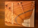 Hout Architectuur - Moderne Gebouwen, Boeken, Ophalen of Verzenden, Zo goed als nieuw, Architectuur algemeen