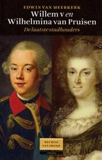 Willem V en Wilhelmina van Pruisen. De laatste stadhouders., Ophalen of Verzenden, 17e en 18e eeuw, Zo goed als nieuw