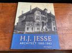 J. Hoogeveen-Brink - H.J. Jesse architect 1860-1943, Boeken, Kunst en Cultuur | Architectuur, Ophalen of Verzenden