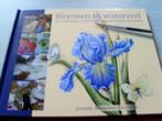 BLOEMEN in Waterverf  Een eenvoudig stappenplan voor Botanis, Verzenden, Zo goed als nieuw, Waterverf