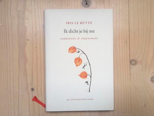 Iris Le Rütte - Ik dicht je bij me - gedichten & tekeningen, Boeken, Gedichten en Poëzie, Zo goed als nieuw, Eén auteur, Ophalen of Verzenden