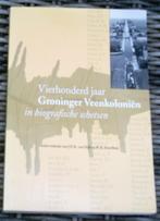 400 jaar Groninger Veenkolonien in biografische schetsen., Ophalen of Verzenden, 20e eeuw of later, Zo goed als nieuw