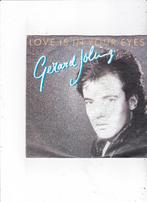 Single Gerard Joling -  Love is in your eyes, Ophalen of Verzenden, Gebruikt, 7 inch, Pop