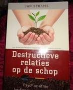 Destructieve relaties op de schop - Jan Storms, Ophalen of Verzenden, Zo goed als nieuw, Ontwikkelingspsychologie