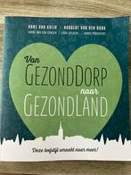 Sanne Van der Zanden - Van GezondDorp naar GezondLand, Ophalen of Verzenden, Zo goed als nieuw, Sanne Van der Zanden; Hans van Kuijk; Cora Hoskens; Norbert V...