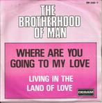 The Brotherhood Of Man - Where are you going to my love, Verzenden, 7 inch, Pop, Single