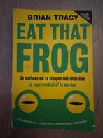 Eat That Frog! - Brian Tracy, Ophalen of Verzenden, Gelezen