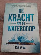 De Kracht van de Waterdoop - Tom de Wal, Boeken, Ophalen of Verzenden, Zo goed als nieuw, Tom de Wal, Christendom | Protestants