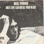 Neil Young - Only Love Can Break Your Heart uit HARVEST LP, Pop, Gebruikt, Ophalen of Verzenden