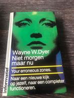 Niet morgen maar nu - Wayne W. Dyer, Ophalen of Verzenden, Gelezen, Overige onderwerpen