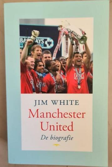 Voetbal- MANCHESTER UNITED – De biografie - Jim White beschikbaar voor biedingen