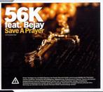 cd-maxi van 56K Feat. Bejay – Save A Prayer, Verzenden, Zo goed als nieuw, Dance