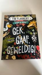 Tim Flannery - Gek, Gaaf, Geweldig!, Ophalen of Verzenden, Zo goed als nieuw, Tim Flannery