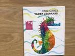 Vader zeepaard - Eric Carle., Boeken, Ophalen of Verzenden, Zo goed als nieuw, Fictie algemeen