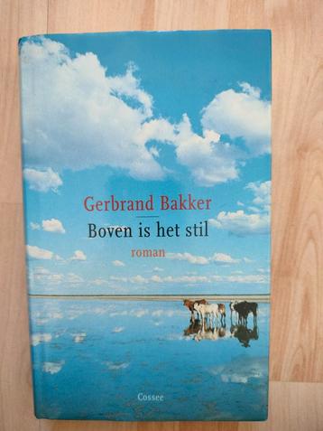 Gerbrand Bakker - Boven is het stil beschikbaar voor biedingen