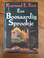 Raymond E. Feist - Een Boosaardig Sprookje, Ophalen of Verzenden, Gelezen, Raymond E. Feist