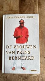 Marc van der Linden - De vrouwen van Prins Bernhard, Marc van der Linden, Maatschappij en Samenleving, Ophalen of Verzenden, Zo goed als nieuw